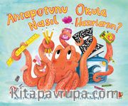 Ahtapotunu Okula Nasıl Hazırlarsın?