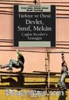 Türkiye ve Ötesi: Devlet, Sınıf, Mekan & Çağlar Keyder'e Armağan
