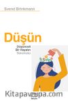 Düşün & Düşünceli Bir Hayatın Savunusu