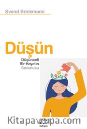 Düşün <br /> Düşünceli Bir Hayatın Savunusu