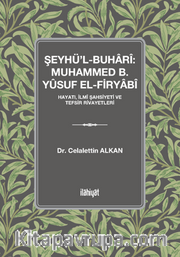 Şeyhü'l-Buharî: Muhammed b. Yûsuf el-Firyabî