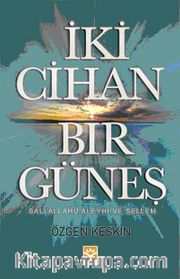 İki Cihan Bir Güneş