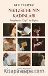 Nietzsche’nin Kadınları & Felsefenin “Dişil” ile İlişkisi