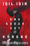 Ona Kadar Say 2 – Körebe