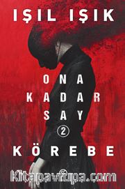 Ona Kadar Say 2 – Körebe