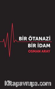 Bir Ötanazi Bir İdam