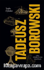 Toplu Öyküler / Tadeusz Borowski (Karton Kapak)