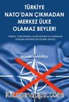 Türkiye Nato’dan Çıkmadan Merkez Ülke Olamaz Beyler