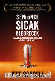 Seni Önce Sıcak Öldürecek <br /> Kavrulan Bir Gezegende Yaşam ve Ölüm