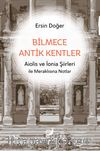 Bilmece Antik Kentler & Aiolis ve İonia Şiirleri ile Meraklısına Notlar
