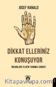 Dikkat Elleriniz Konuşuyor <br /> İnsanları Elden Tanıma Sanatı