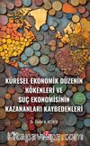 Küresel Ekonomik Düzenin Kökenleri ve Suç Ekonomisinin Kazananları Kaybedenleri 