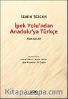 İpek Yolu’ndan Anadolu’ya Türkçe & Makaleler