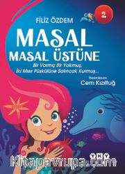 Masal Masal Üstüne 2 / Bir Varmış Bir Yokmuş, İki Mısır Püskülüne Salıncak Kurmuş…