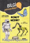 Robot Nedir? / Bilgi Parçacıkları 