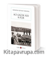 Acı Geçer Sızı Kalır (Cep Boy) (Tam Metin)
