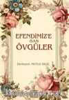 Efendimize (S.A.S) Övgüler