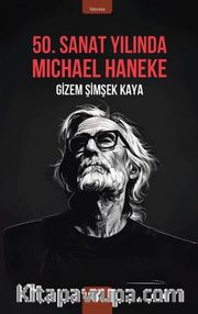 50. Sanat Yılında Michael Haneke