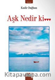 Aşk Nedir Ki...