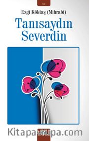 Tanısaydın Severdin