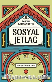Sosyal Jetlag <br /> Saatini Şaşıran Beyin