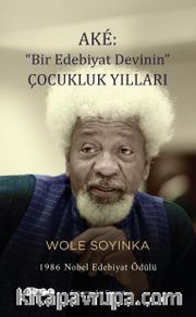 Aké: “Bir Edebiyat Devinin” Çocukluk Yılları
