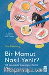 Bir Mamut Nasıl Yenir? & 50 Lokmada İnsanlığın Tarihi