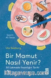 Bir Mamut Nasıl Yenir? <br /> 50 Lokmada İnsanlığın Tarihi