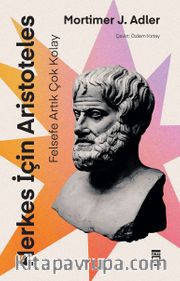 Herkes İçin Aristoteles <br /> Felsefe Artık Çok Kolay