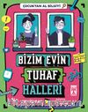 Bizim Evin Tuhaf Halleri / Çocuktan Al Bilgiyi