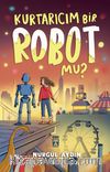 Kurtarıcım Bir Robot Mu?