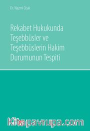 Rekabet Hukukunda Teşebbüsler ve Teşebbüslerin Hakim Durumunun Tespiti