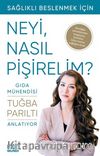 Gıda Mühendisi Anlatıyor: Sağlıklı Beslenmek İçin Neyi, Nasıl Pişirelim?