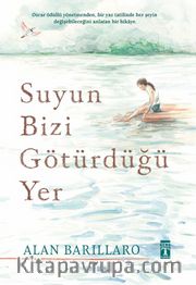 Suyun Bizi Götürdüğü Yer (Ciltli)