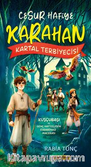 Cesur Hafiye Karahan <br /> Kartal Terbiyecisi