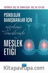 Psikolojik Danışmanlar İçin Uygulama Örnekleriyle Meslek Etiği