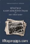 Müslüman Kadın Kimliğinin İnşası ve Şule Yüksel Şenler