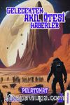 Gelecekten Akıl Ötesi Haberler