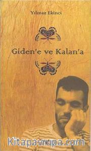 Giden'e ve Kalan'a