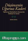 Düşüncenin Uğursuz Kaderi & Toplumsal İdeolojilerin Aynasında Edebiyat ve Sanat