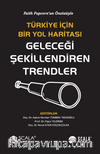 Türkiye İçin Bir Yol Haritası Geleceği Şekillendiren Trendler