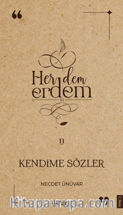 Her Dem Erdem- Kendime Sözler