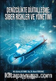 Denizcilikte Dijitalleşme: Siber Riskler ve Yönetimi