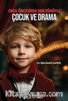 Okul Öncesinde Her Yönüyle Çocuk ve Drama