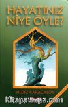 Hayatınız Niye Öyle?