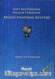 İskit Kültürünün Oluşum Evresinde Begazı-Dandıbay Kültürü