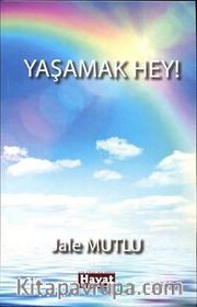 Yaşamak Hey!