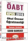 2016 KPSS ÖABT Okul Öncesi Öğretmenliği Tamamı Çözümlü Soru Bankası