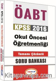 2016 KPSS ÖABT Okul Öncesi Öğretmenliği Tamamı Çözümlü Soru Bankası