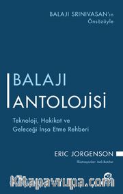 Balajı Antolojisi: Teknoloji, Hakikat ve Geleceği İnşa Etme Rehberi